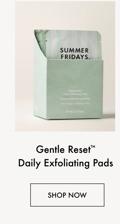 Gentle Reset Daily Exfoliating Pads - Shop Now