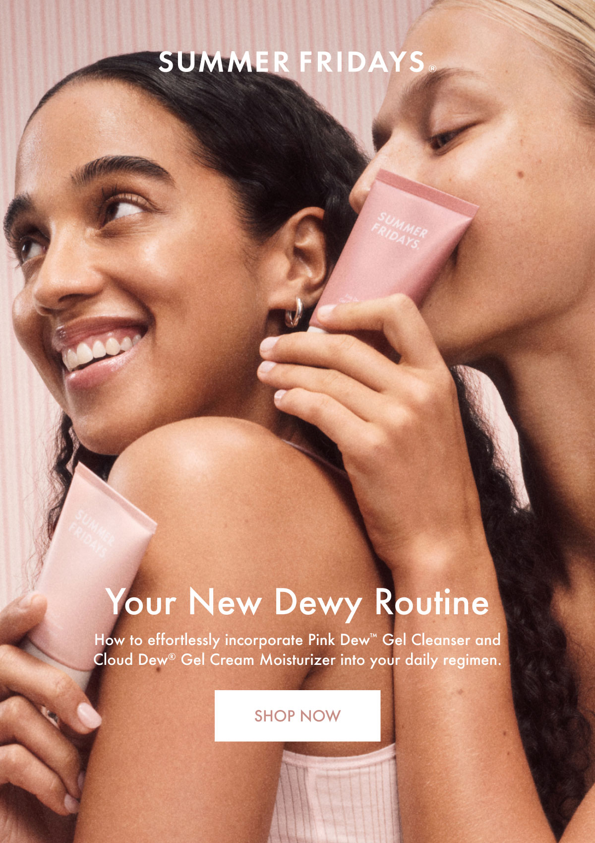 Your New Dewy Routine - Shop Now