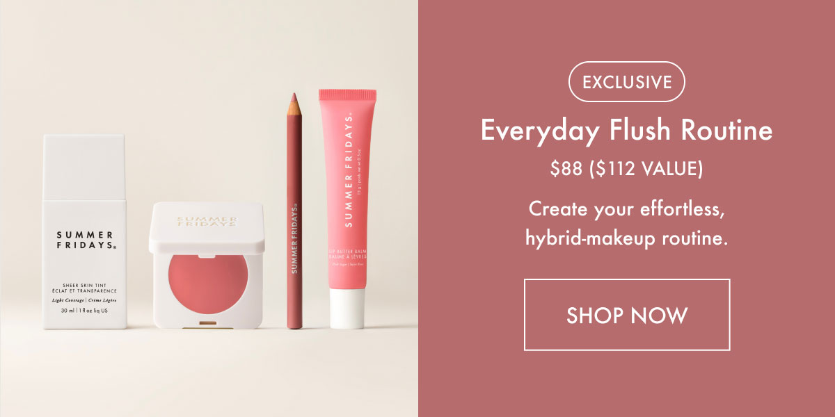 Everyday Flush Routine - Shop Now
