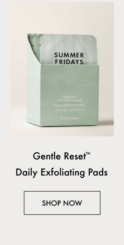 Gentle Reset Daily Exfoliating Pads - Shop Now