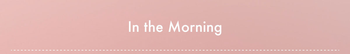 In The Morning - Shop Now