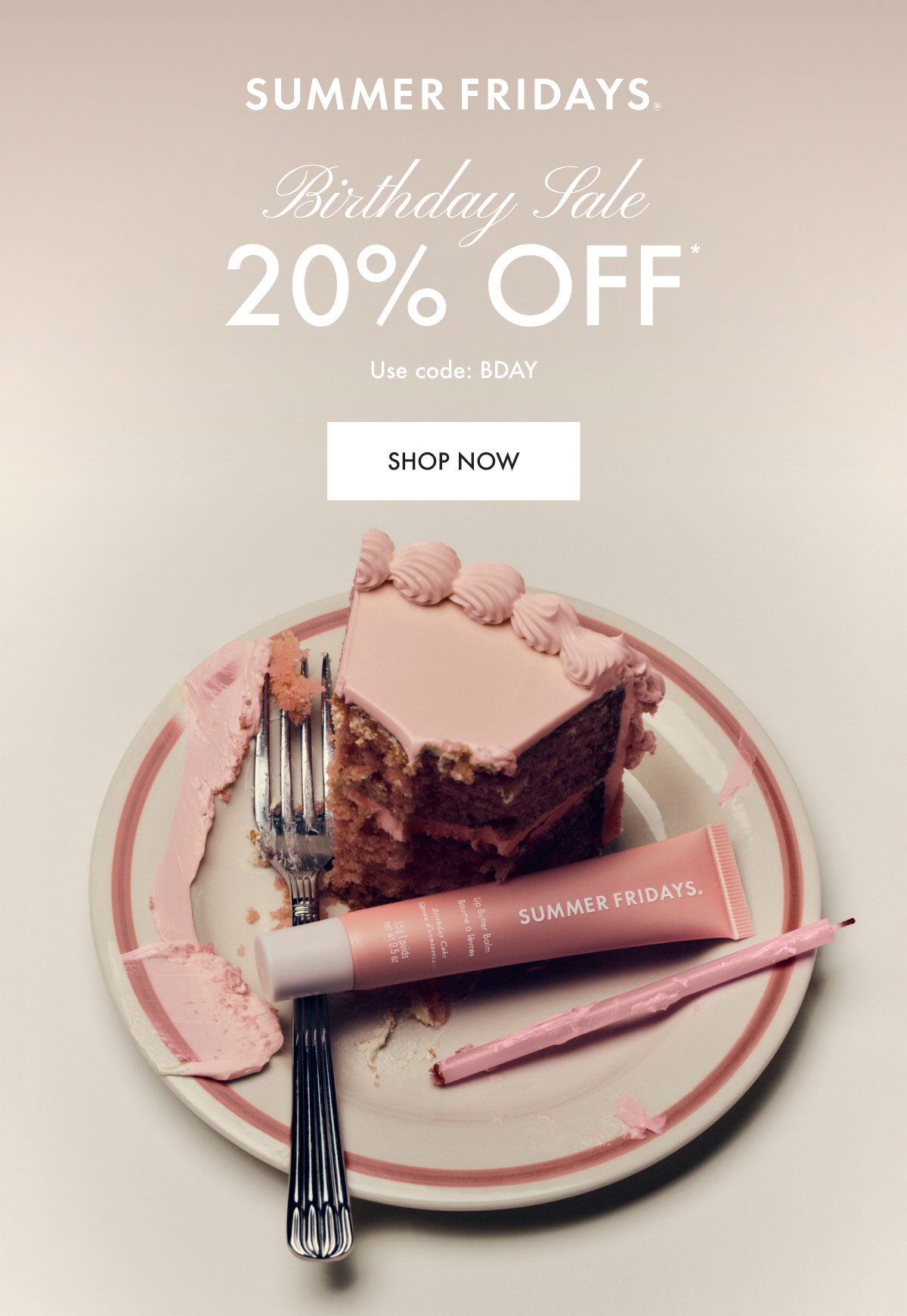 Birthday Sale: 20% Off. Use code: BDAY