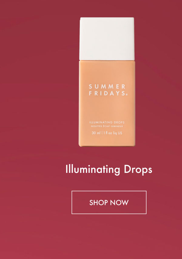 Illuminating Drops - Shop Now
