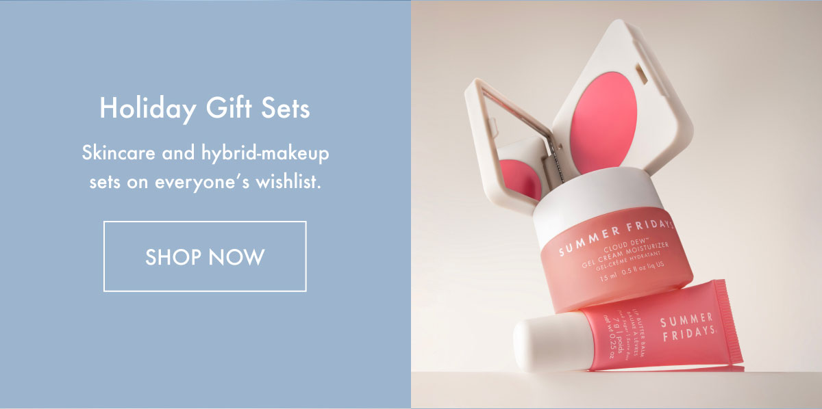Holiday Gift Sets - Shop Now