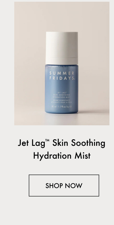 Jet Lag Skin Soothing Hydration Mist - Shop Now