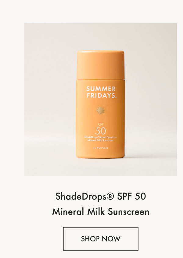 ShadeDrops® Broad Spectrum SPF 50 Mineral Milk Sunscreen | Shop Now
