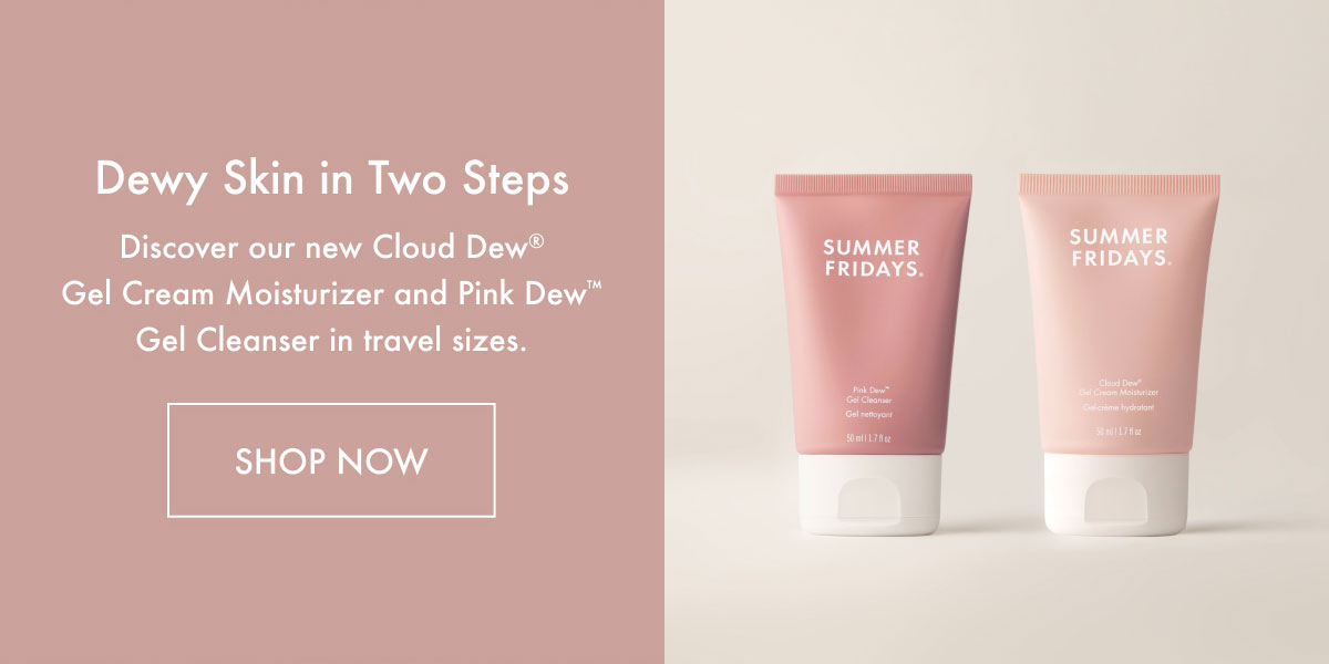 Dewy Skin in Two Steps - Shop Now