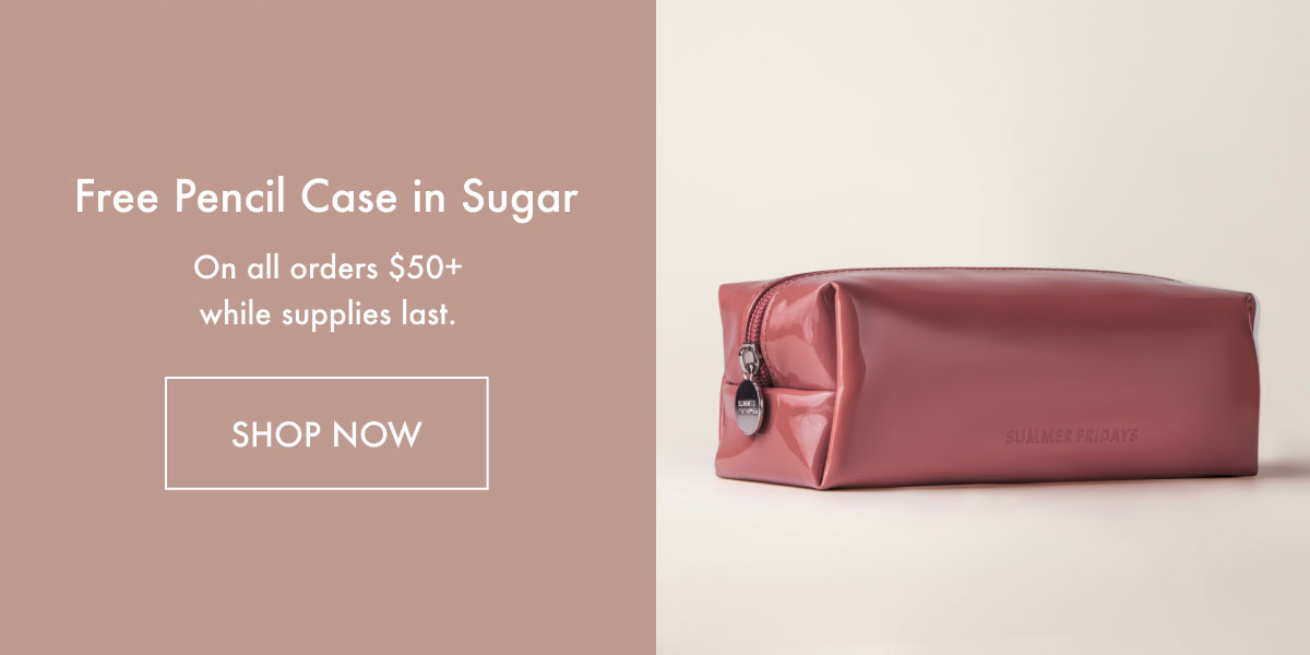 Free Pencil Case in Sugar on Orders $50+ - Shop Now