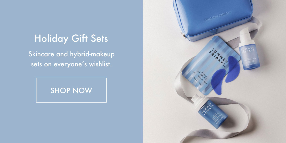 Holiday Gift Sets - Shop Now