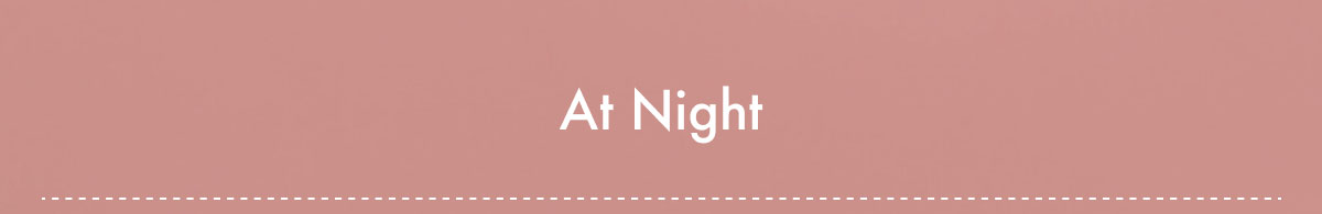 At Night - Shop Now
