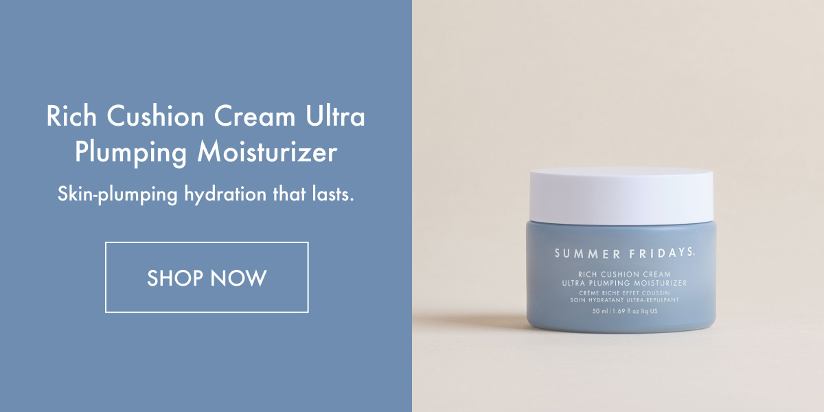 Rich Cushion Cream Ultra Plumping Moisturizer - Shop Now