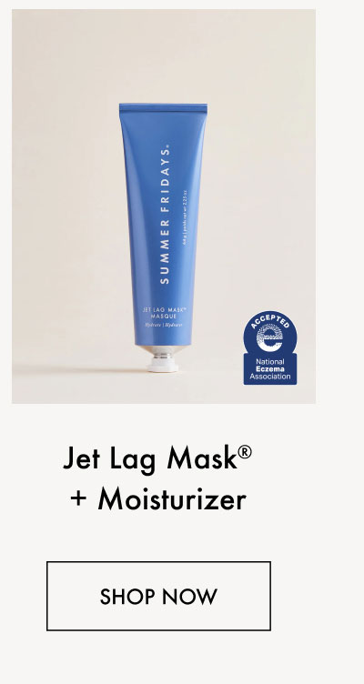 Jet Lag Mask + Moisturizer