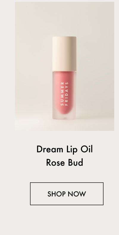 Dream Lip Oil Rose Bud - Shop Now