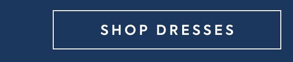SHOP DRESSES