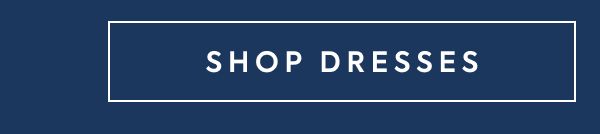 SHOP DRESSES