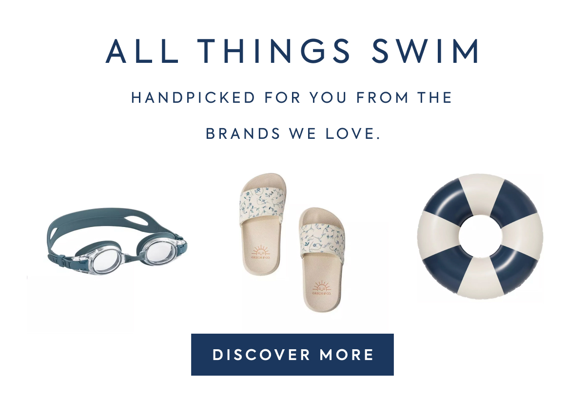 ALL THINGS SWIM - HANDPICKED FOR YOU FROM THE - BRANDS WE LOVE. - DISCOVER MORE