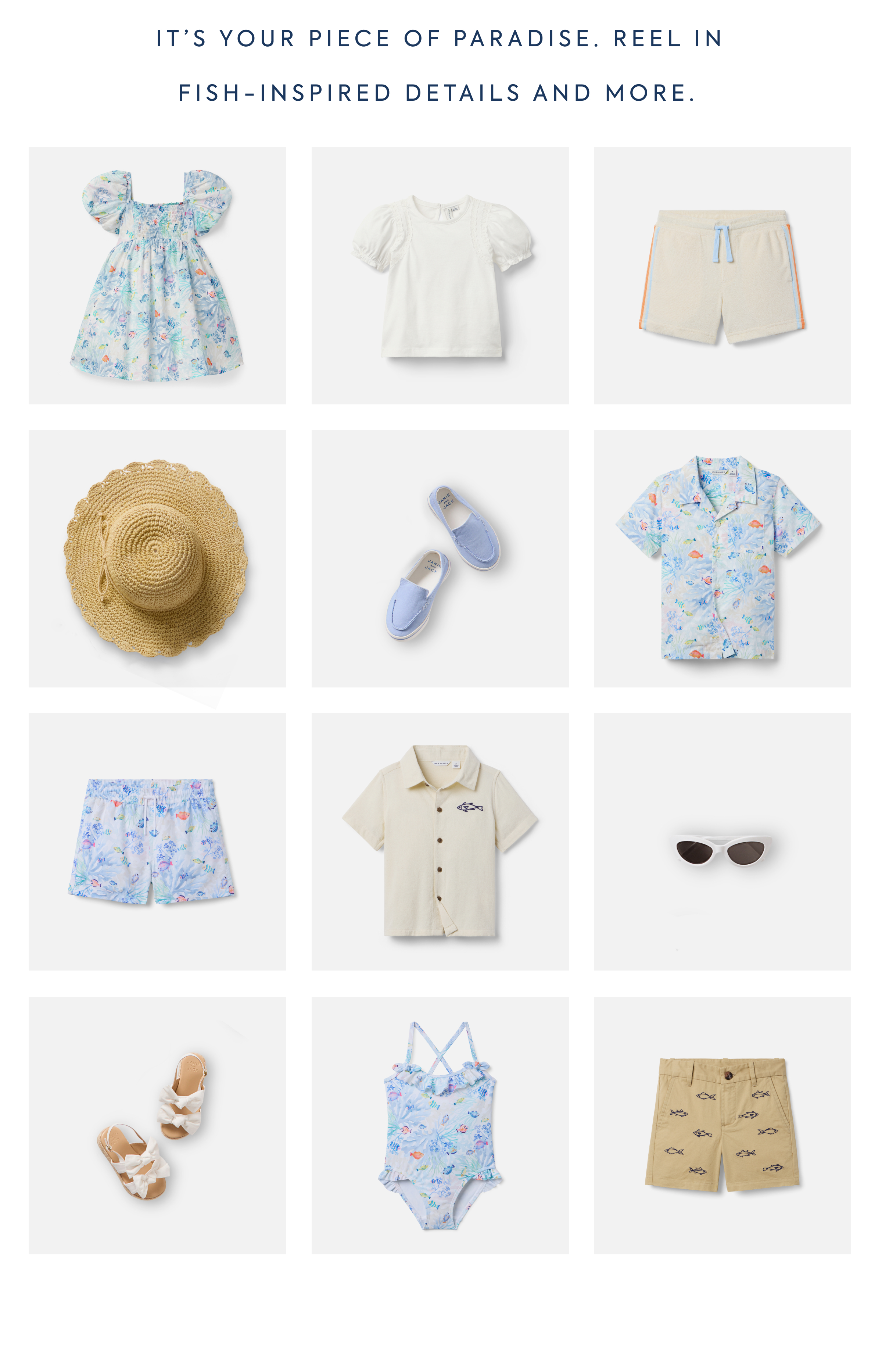 IT'S YOUR PIECE OF PARADISE. REEL IN FISH-INSPIRED DETAILS AND MORE.