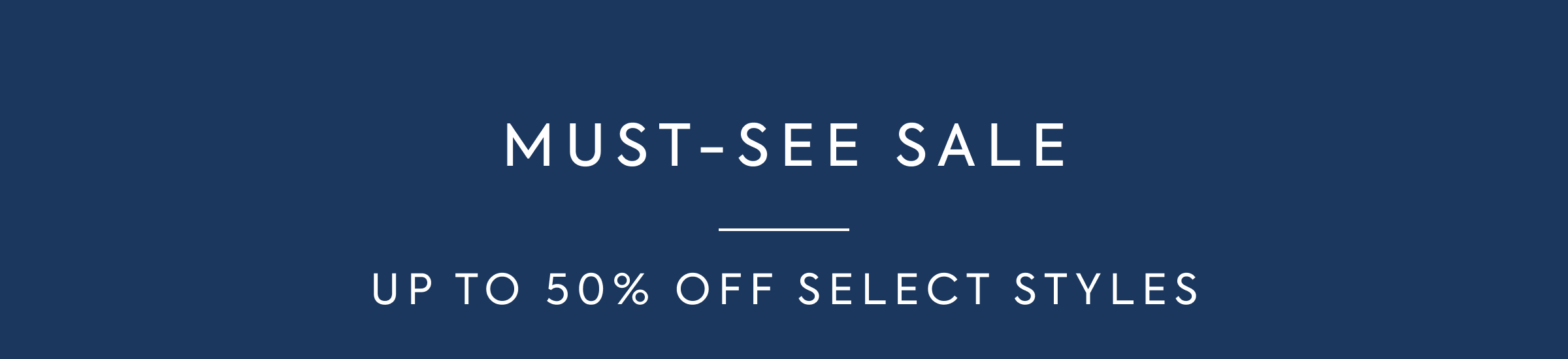 MUST-SEE SALE UP TO 50% OFF SO MANY STYLES