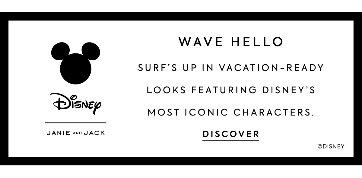 WAVE HELLO - SURF'S UP IN VACATION-READY LOOKS FEATURING DISNEY'S MOST ICONIC CHARACTERS. - DISCOVER - Disney - JANIE AND JACK - ©DISNEY
