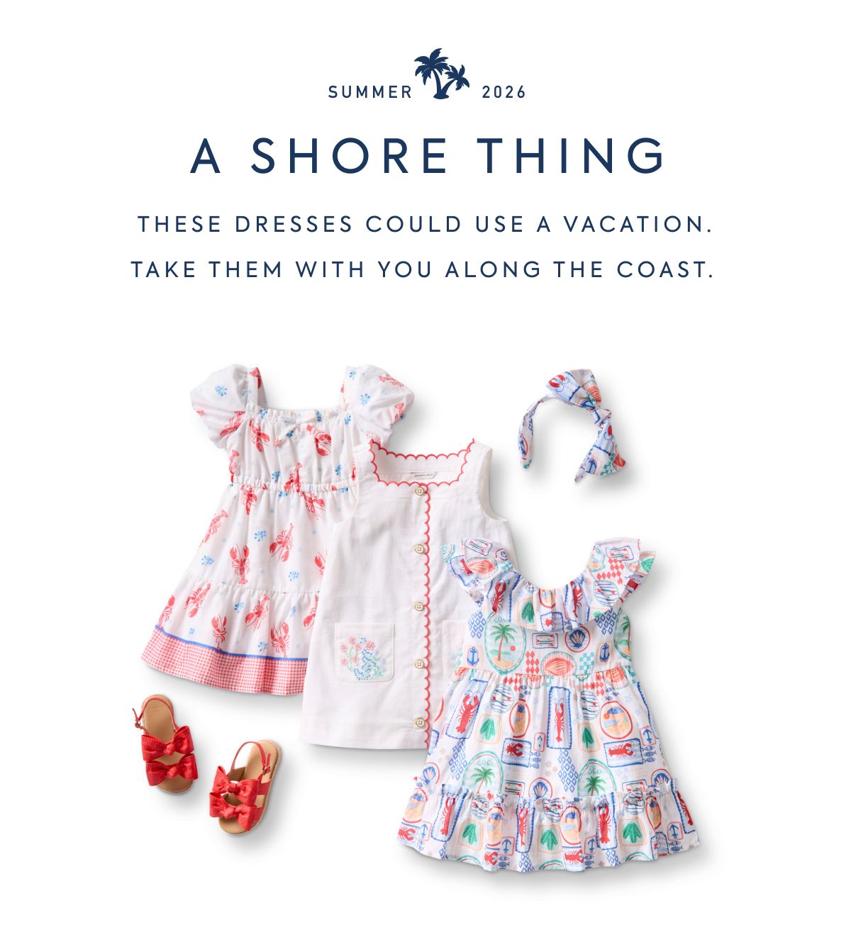 A SHORE THING These dresses could use a vacation. Take them with you along the coast.