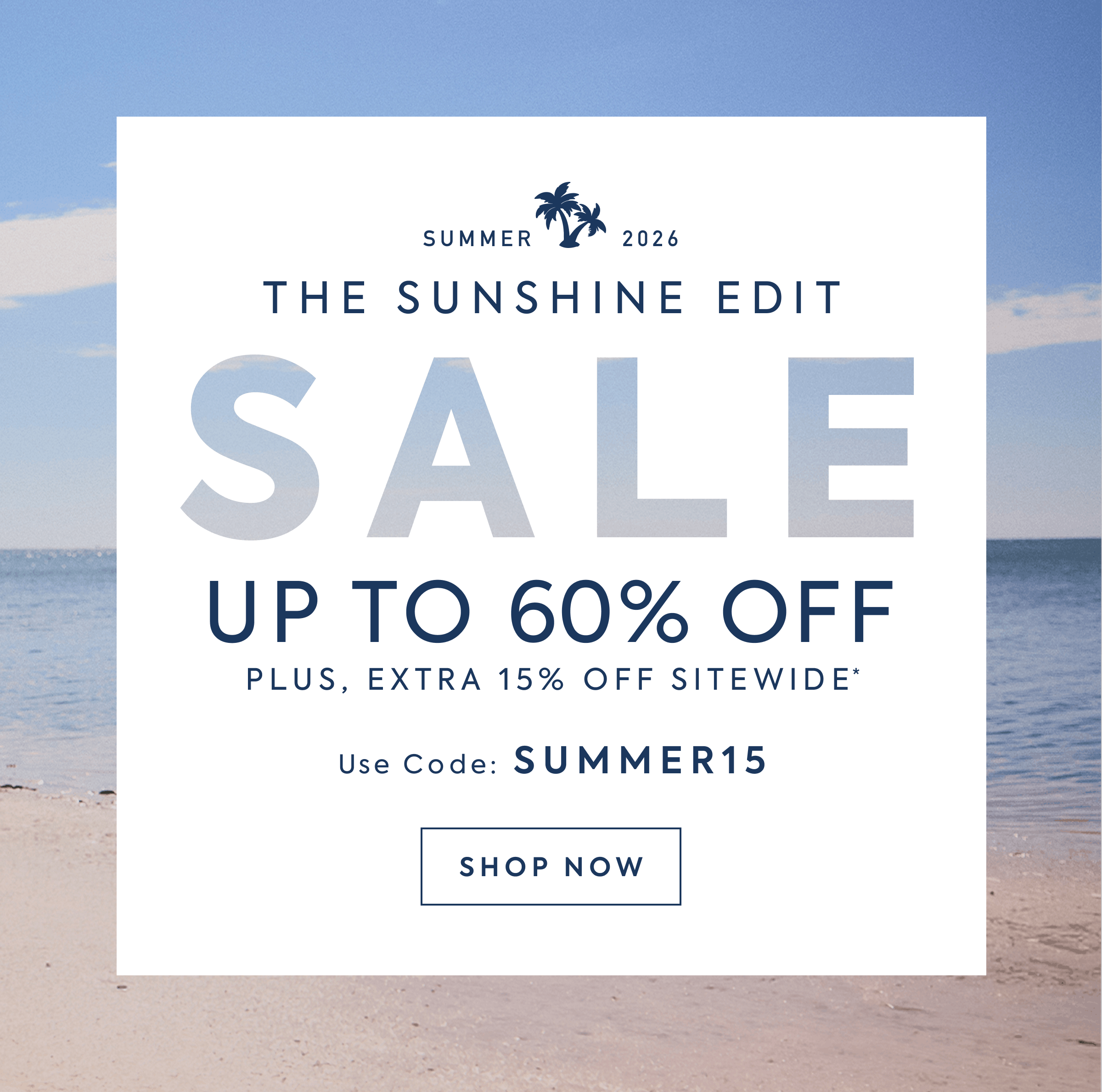 THE SUMMER EDIT SALE UP TO 60% OFF SO MANY STYLES