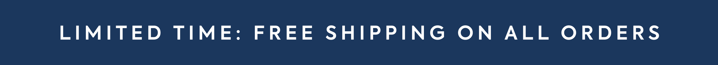 LIMITED TIME: FREE SHIPPING ON ALL ORDERS