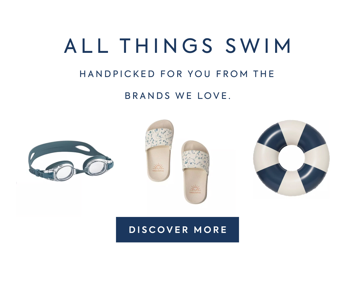 ALL THINGS SWIM - HANDPICKED FOR YOU FROM THE BRANDS WE LOVE. - DISCOVER MORE