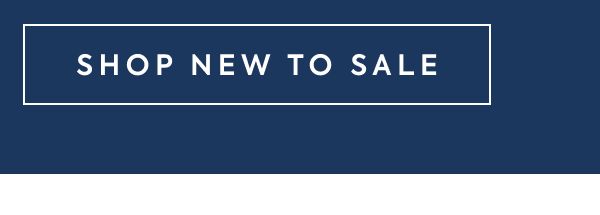 SHOP NEW TO SALE