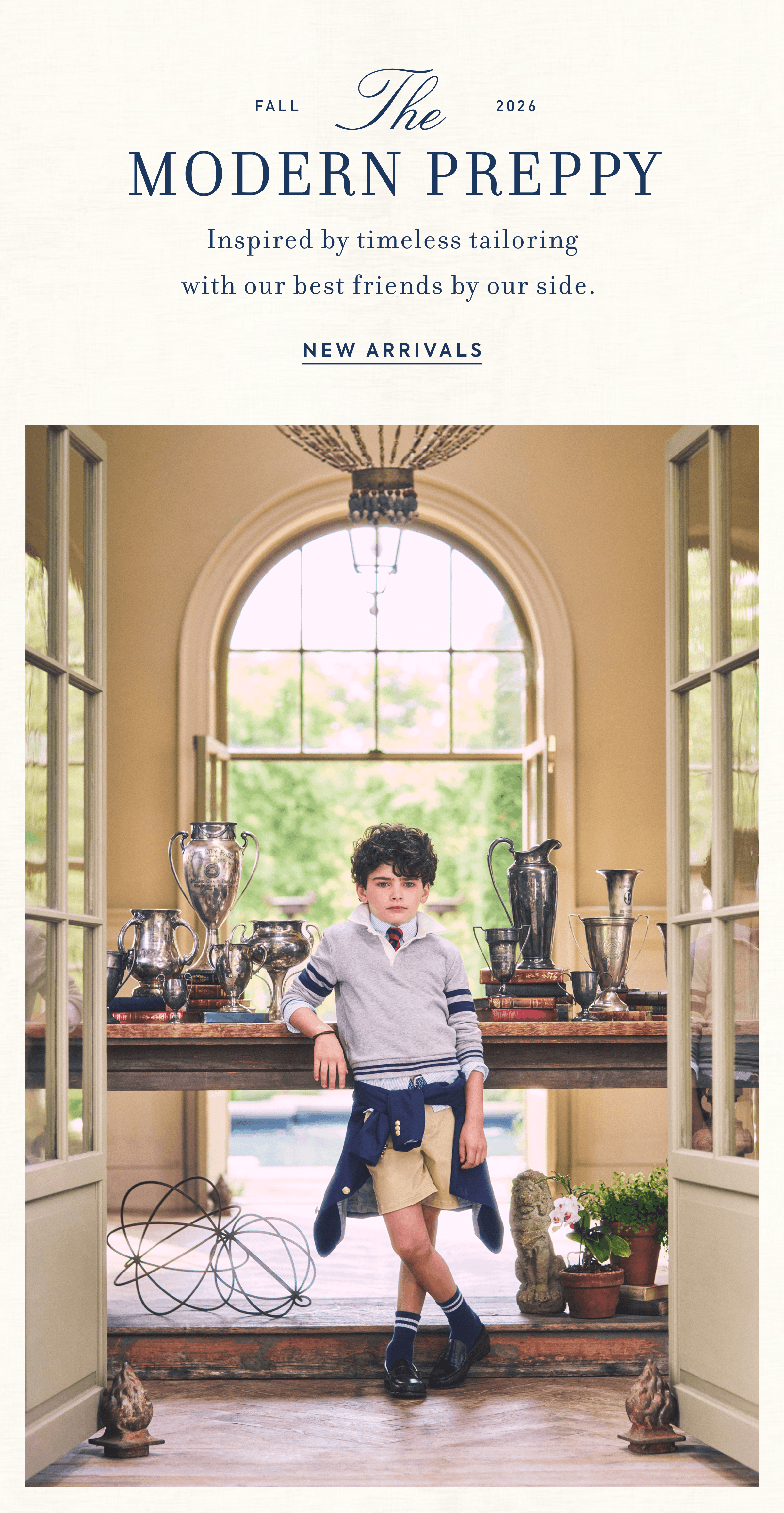 FALL 2026 THE MODERN PREPPY Inspired by timeless tailoring with our best friends by our side.&nbsp;