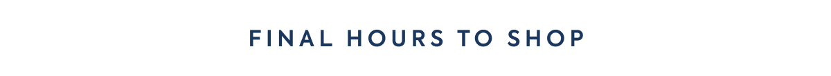 final hours to shop