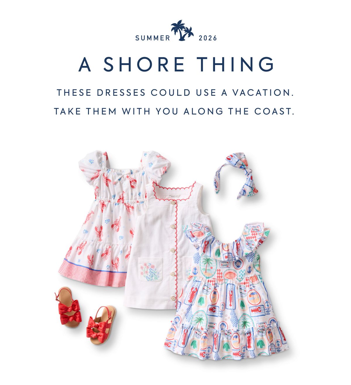 A SHORE THING These dresses could use a vacation. Take them with you along the coast.