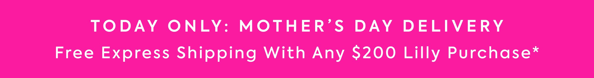 TODAY ONLY: MOTHER'S DAY DELIVERY - Free Express Shipping With Any  src=