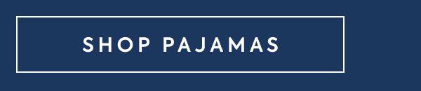 SHOP PAJAMAS