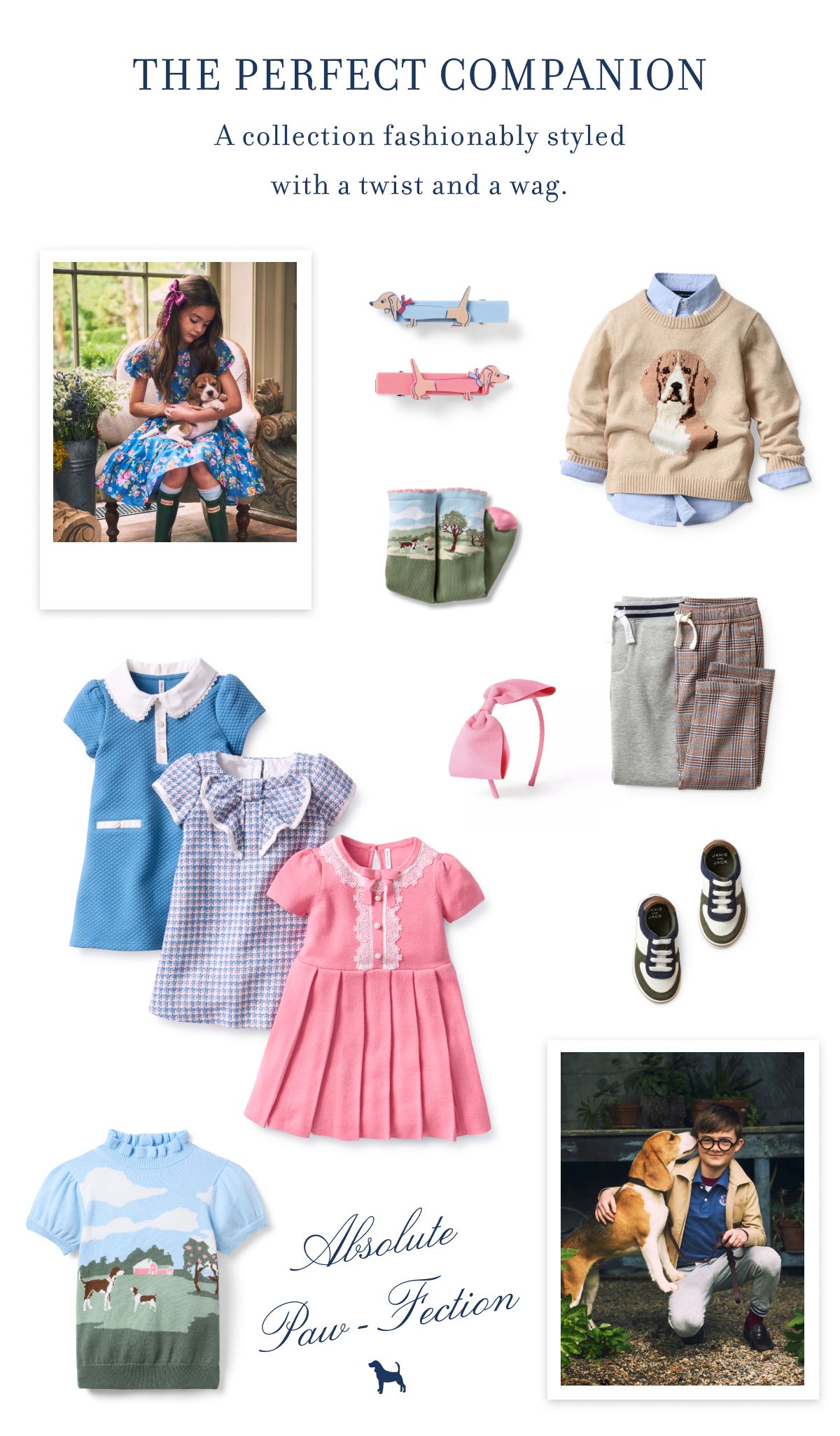 TH PERFECT COMPANION A collection fashionably styled with a twist and a wag.