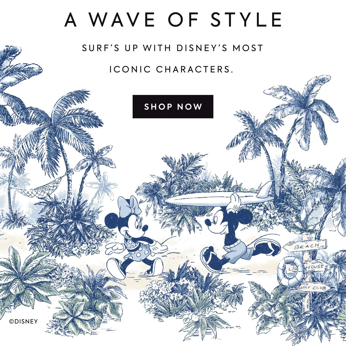 A WAVE OF STYLE SURF'S UP WITH DISNEY'S MOST ICONIC CHARACTERS