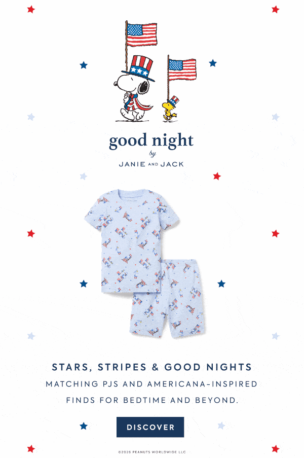 good night - by - JANIE AND JACK - STARS, STRIPES & GOOD NIGHTS - MATCHING PJS AND AMERICANA-INSPIRED FINDS FOR BEDTIME AND BEYOND. - DISCOVER - ©2026 PEANUTS WORLDWIDE LLC