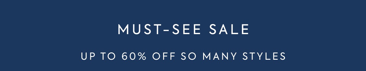 MUST-SEE SALE UP TO 60% OFF SO MANY STYLES