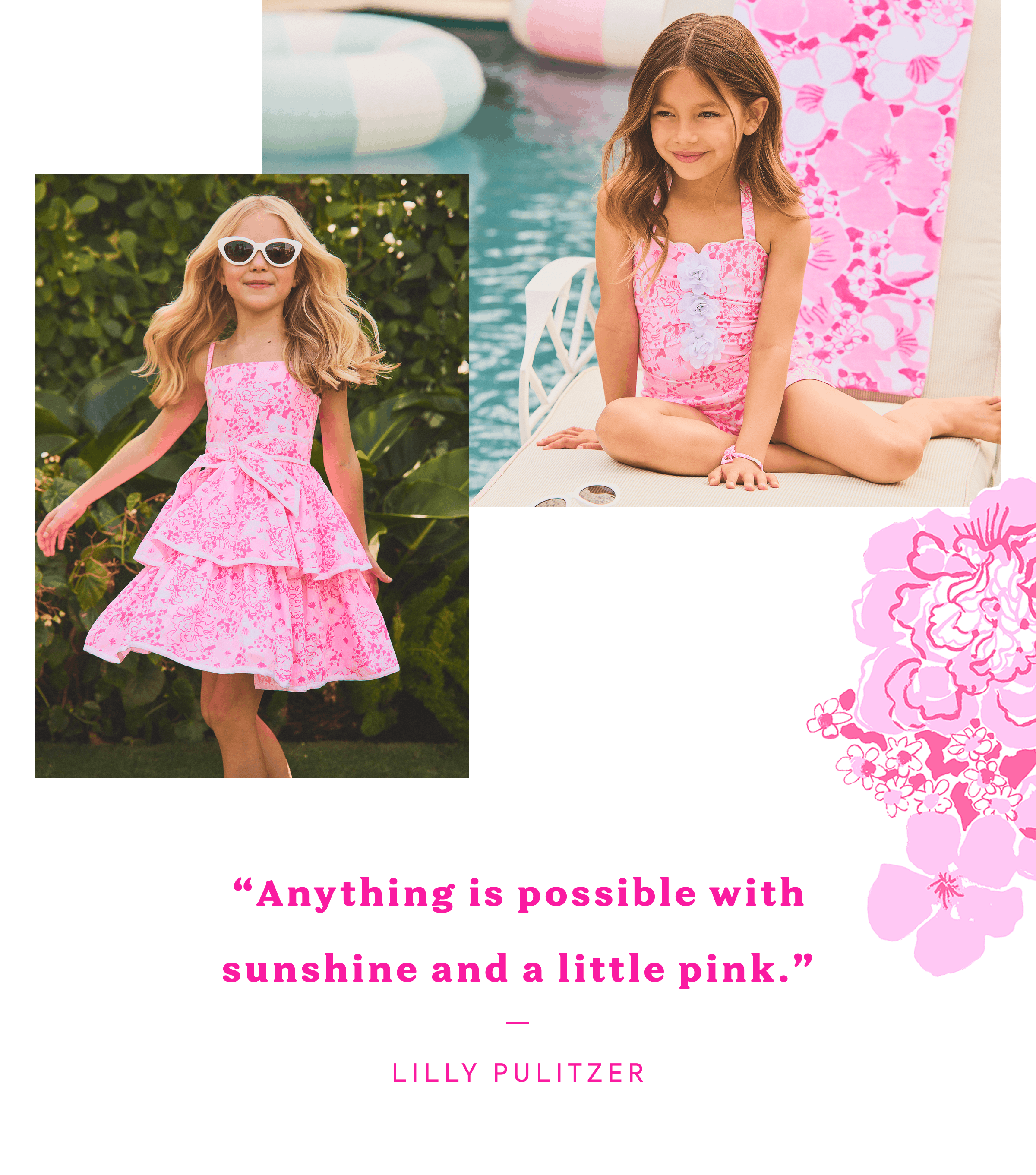 “Anything is possible with sunshine and a little pink.”