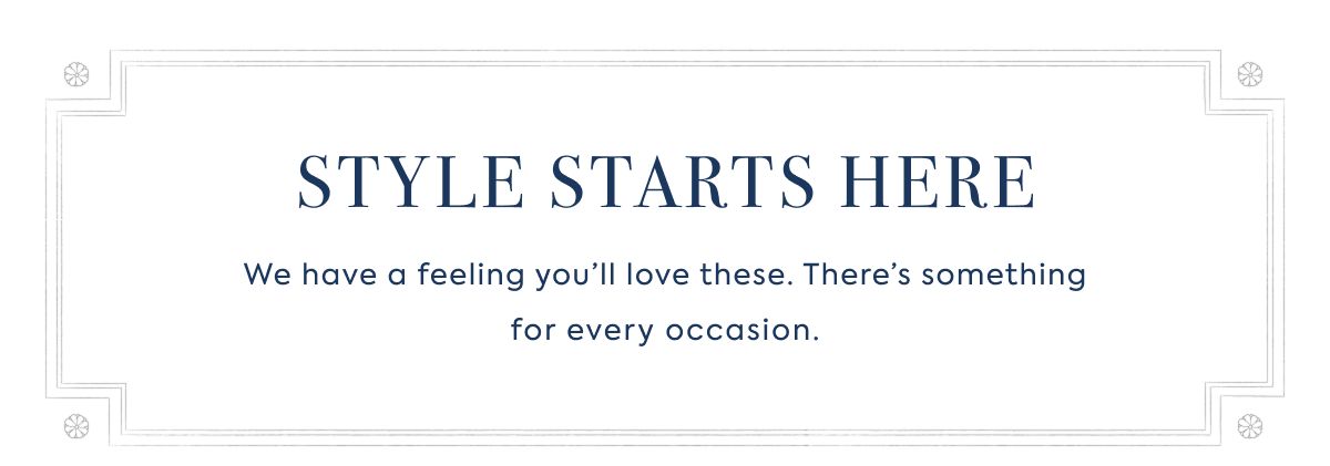 STYLE STARTS HERE
