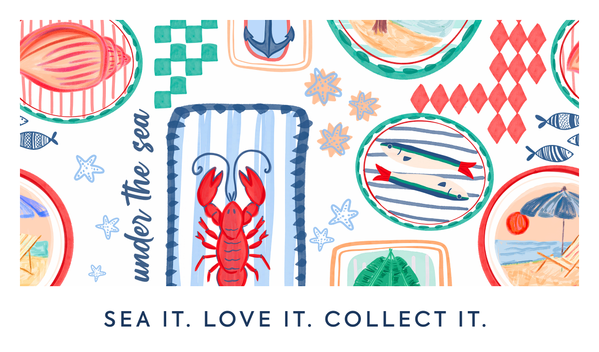 under the sea - SEA IT. LOVE IT. COLLECT IT.