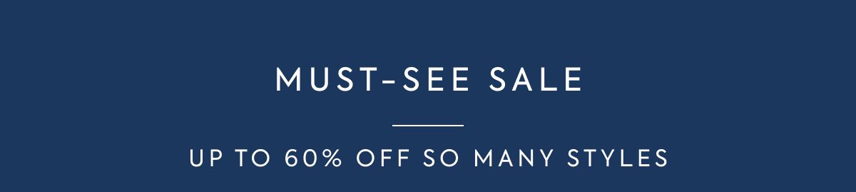 MUST-SEE SALE - UP TO 60% OFF SO MANY STYLES