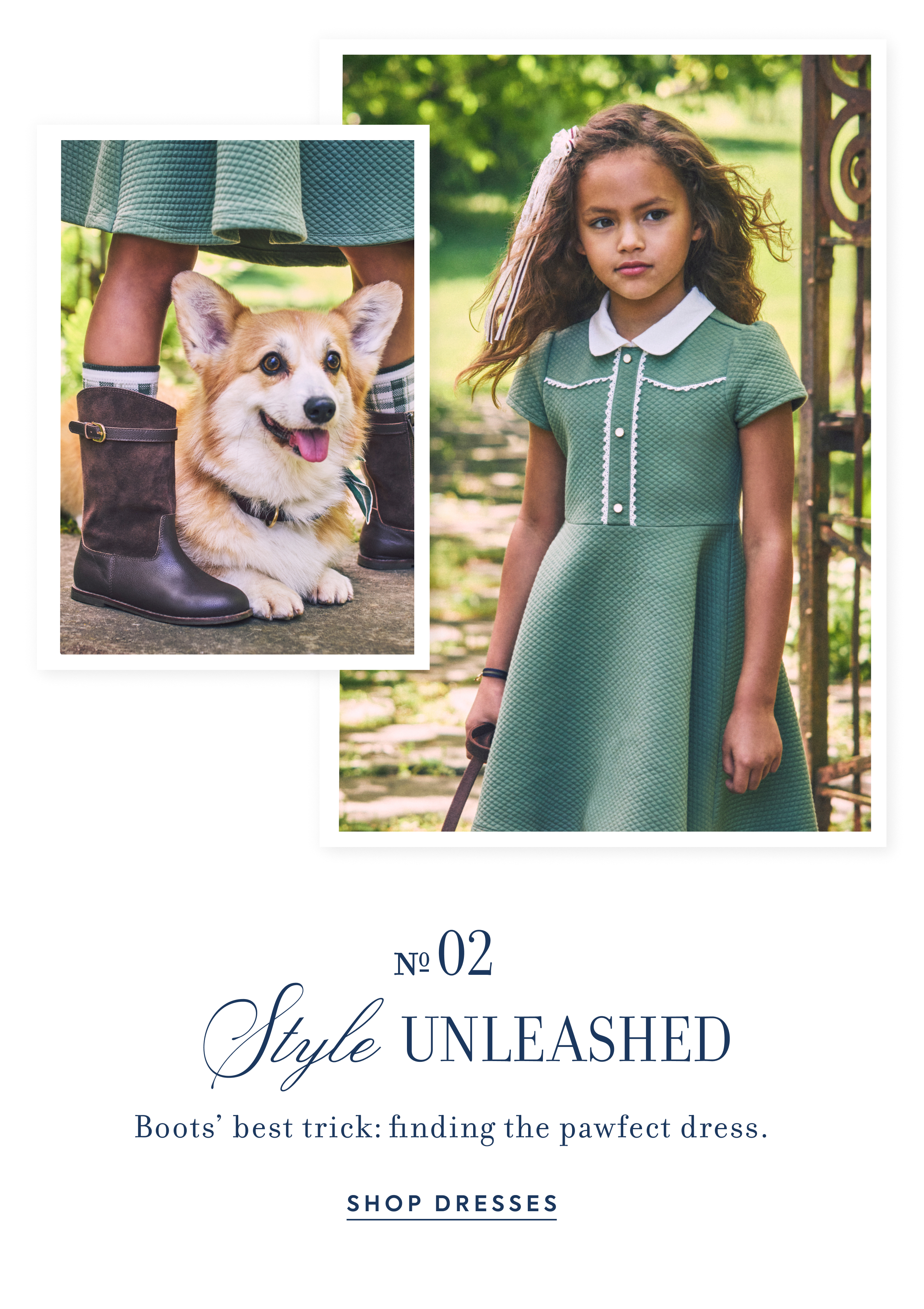 Nº 02 - Style UNLEASHED - Boots' best trick: finding the pawfect dress. - SHOP DRESSES