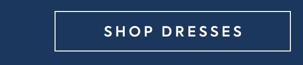 SHOP DRESSES
