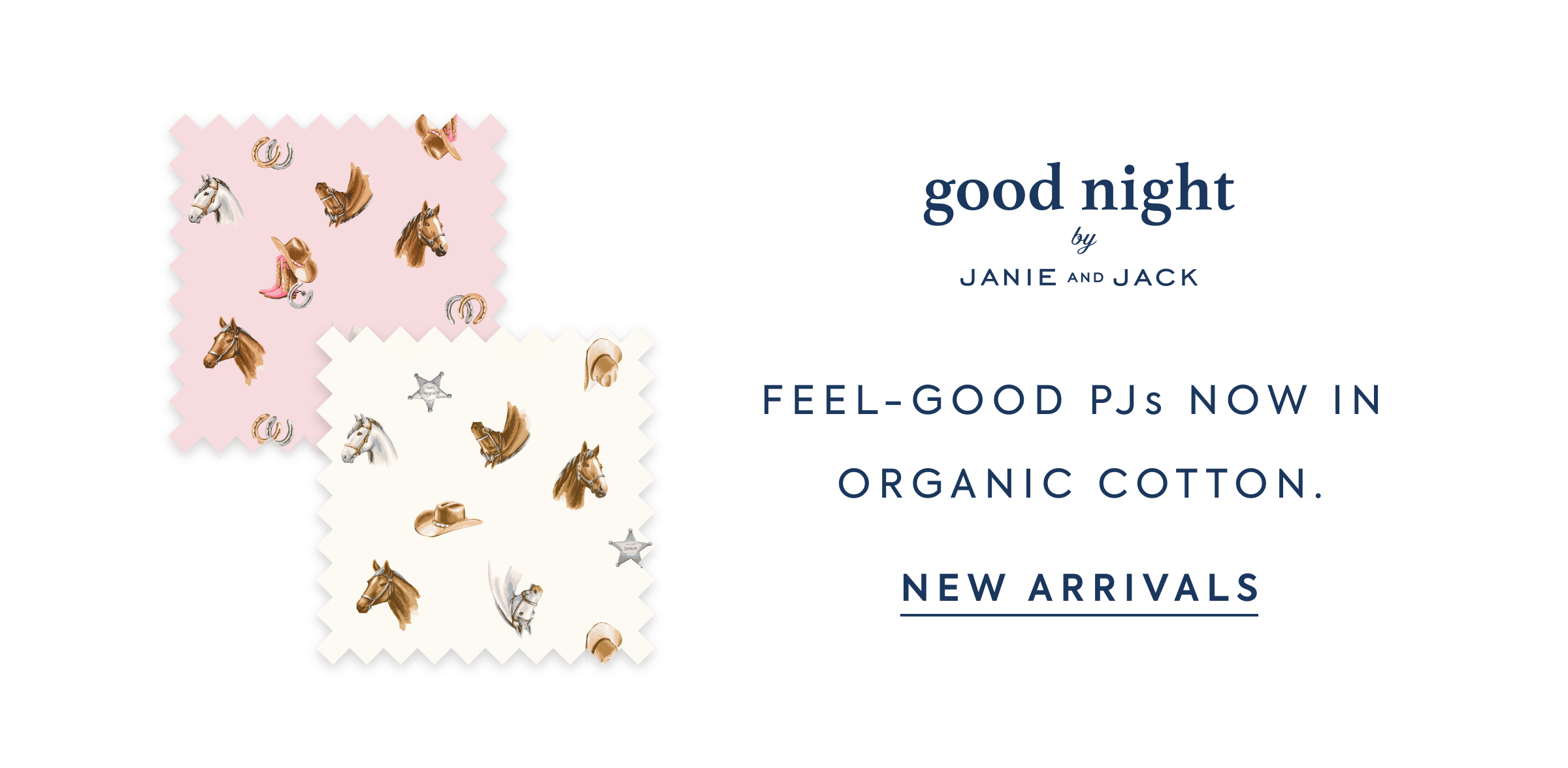 good night by JANIE AND JACK FEEL-GOOD PJs NOW IN ORGANIC COTTON. NEW ARRIVALS