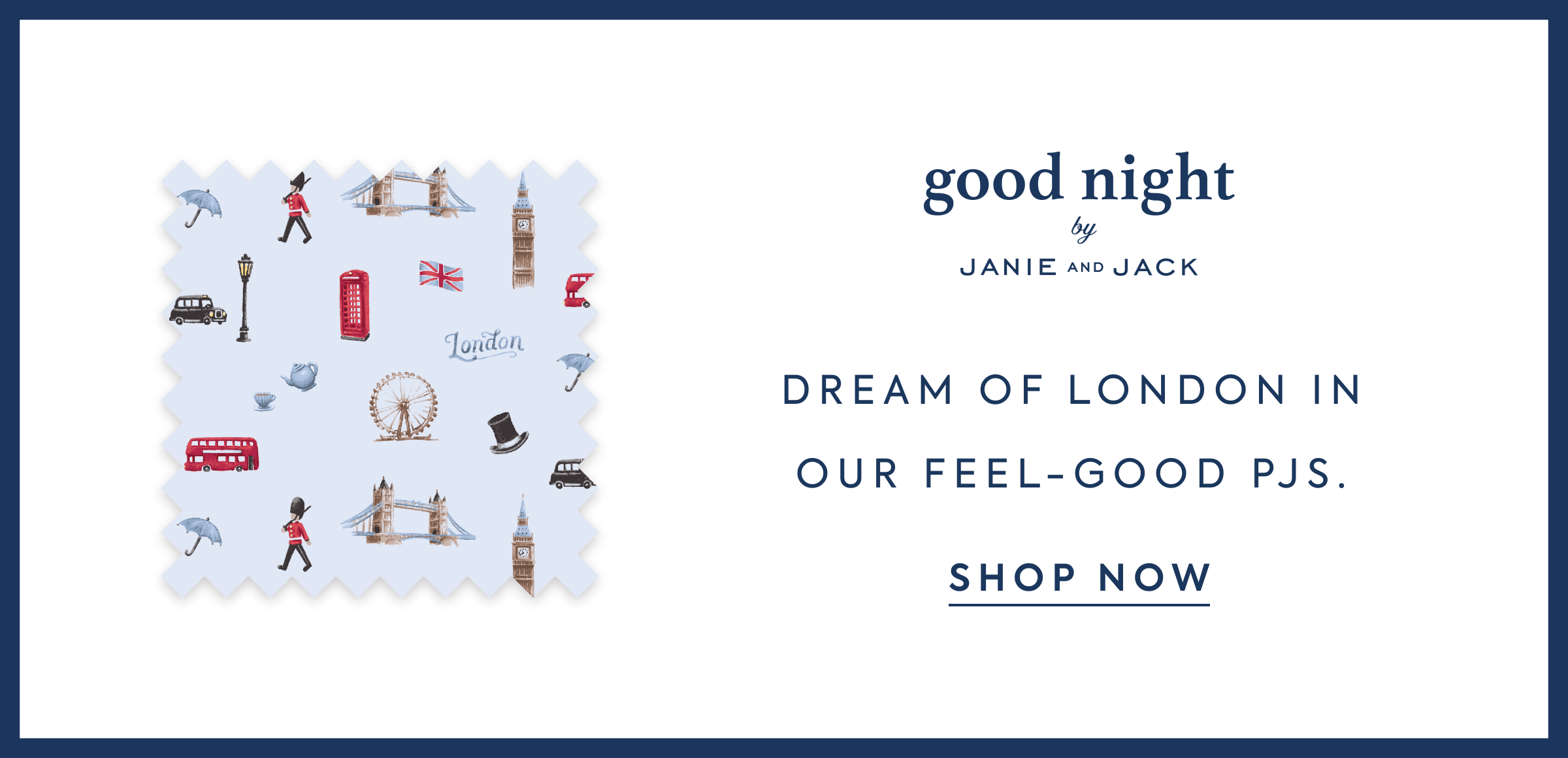 goodnight by JANIE AND JACK DREAM OF LONDON IN OUR FELL-GOOD PJS.