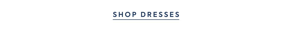 SHOP DRESSES