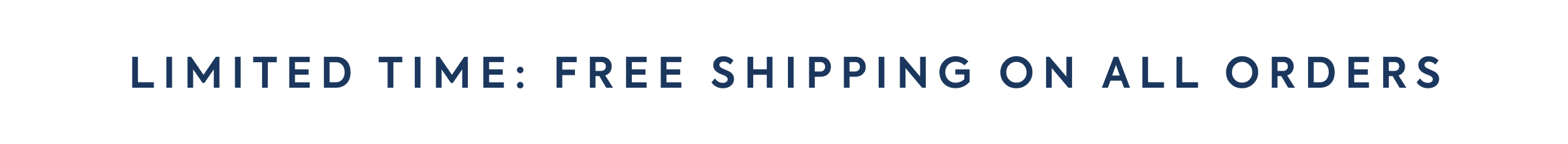 LIMITED TIME: FREE SHIPPING ON ALL ORDERS