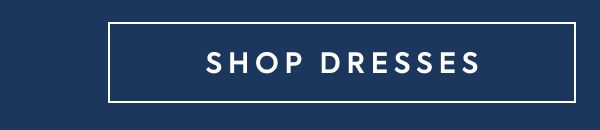 SHOP DRESSES