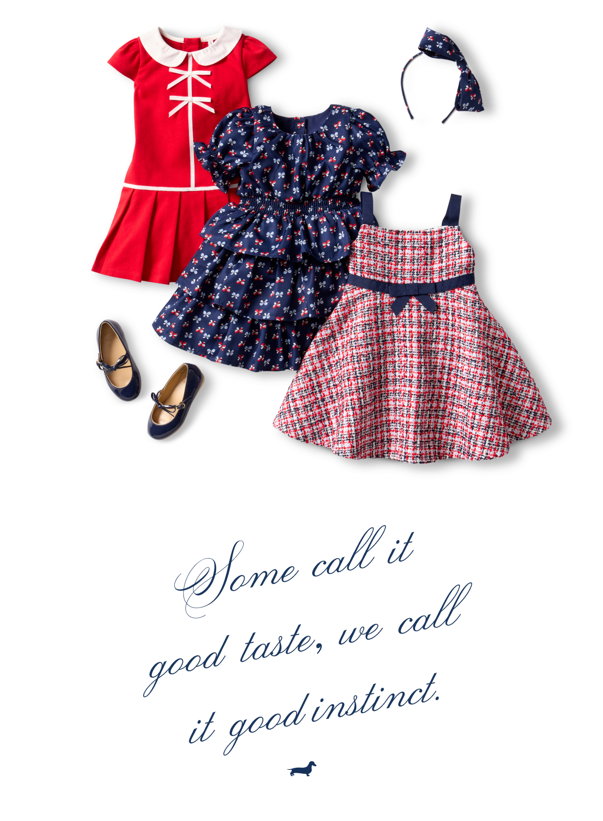 Some call it good taste, we call it good instinct.