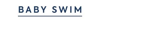 BABY SWIM